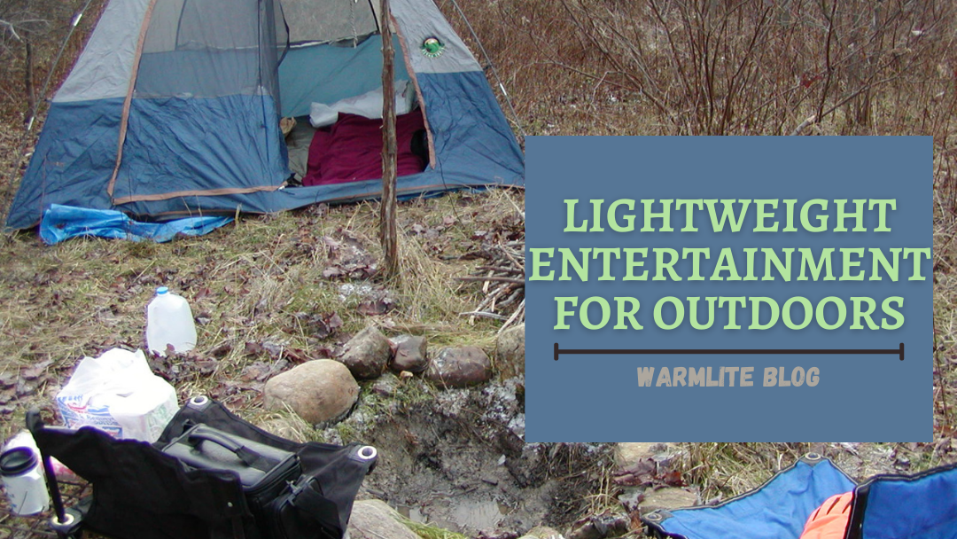 Lightweight Entertainment for Outdoors